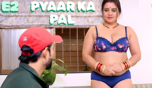 Pyaar ka Pal E02 (2025) Hindi Hot Web Series – Sahelii