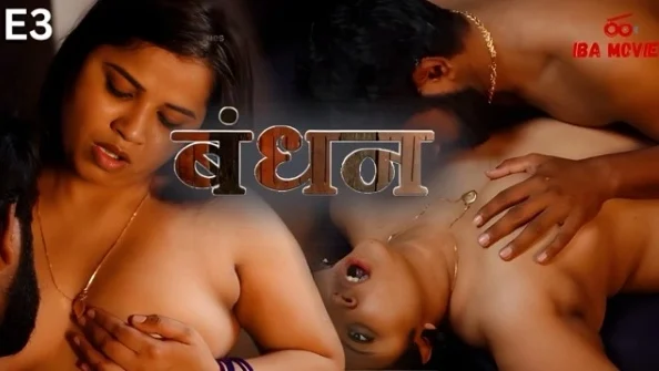 Bandhan E03 (2025) Hot Hindi Web Series – Ibamovies